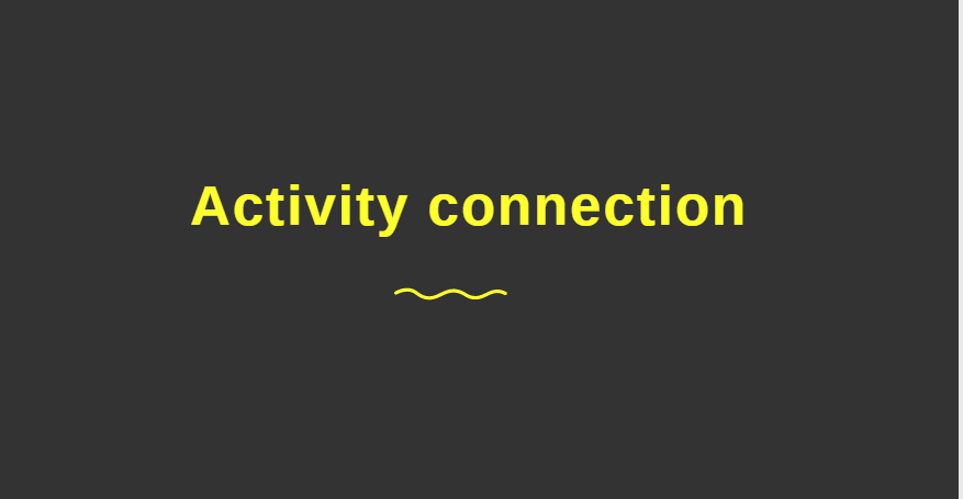 Activity connection