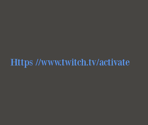 Https //www.twitch.tv/activate