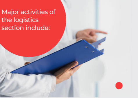 Major activities of the logistics section include: