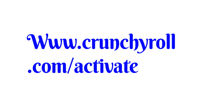 Www.crunchyroll.com/activate