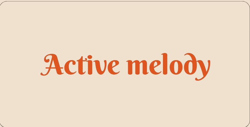 Active melody