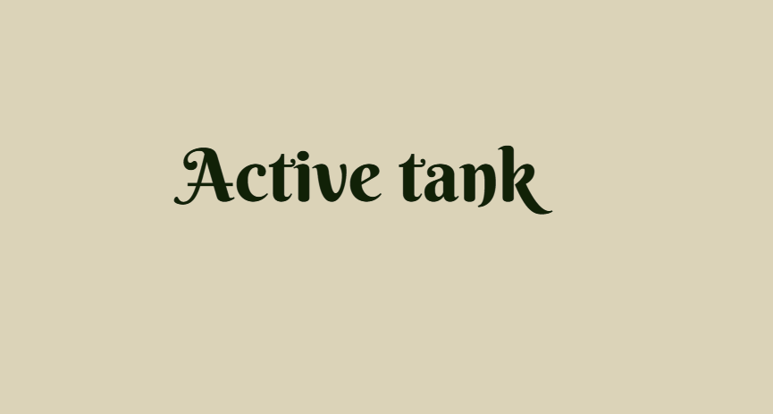 Active tank