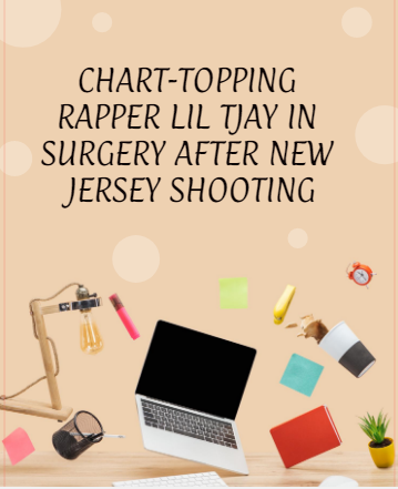 Chart-topping rapper lil tjay in surgery after new jersey shooting