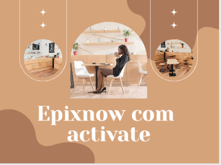 Epixnow com activate