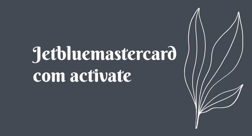 Jetbluemastercard com activate