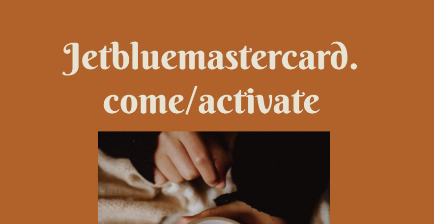 Jetbluemastercard.come/activate