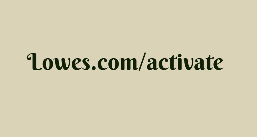 Lowes.com/activate