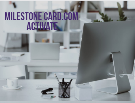 Milestone card.com activate