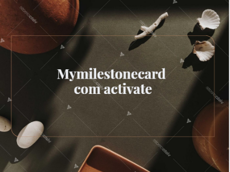 Mymilestonecard com activate