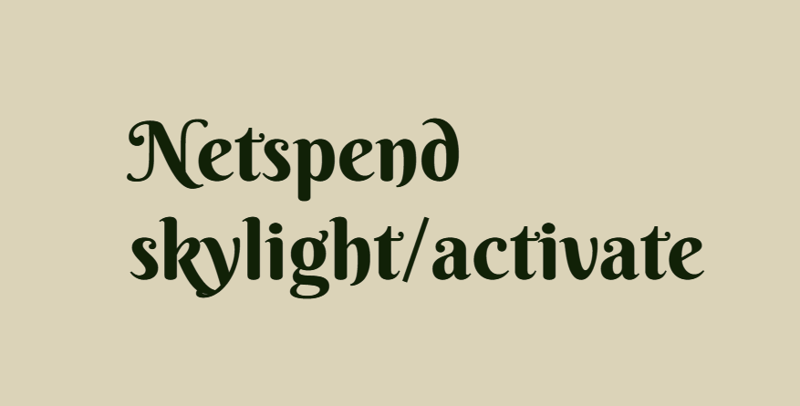 Netspend skylight/activate