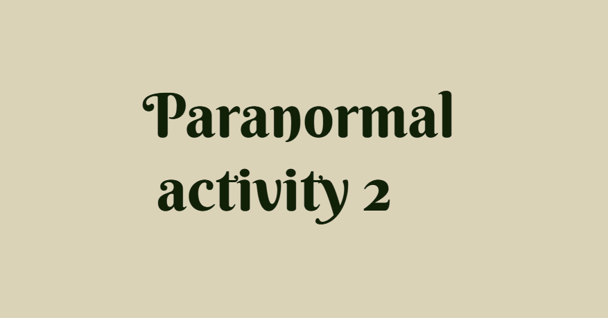 Paranormal activity 2
