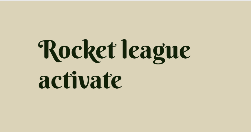 Rocket league activate