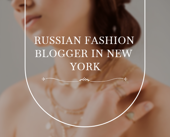 Russian fashion blogger in new york