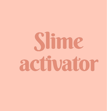 Slime activator