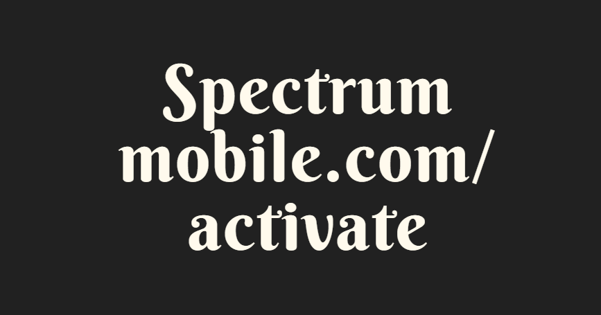 Spectrum mobile.com/activate