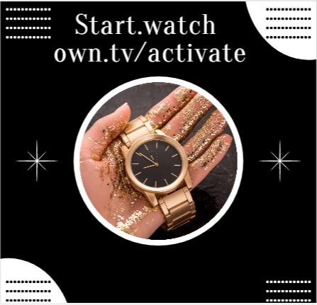 Start.watch own.tv/activate