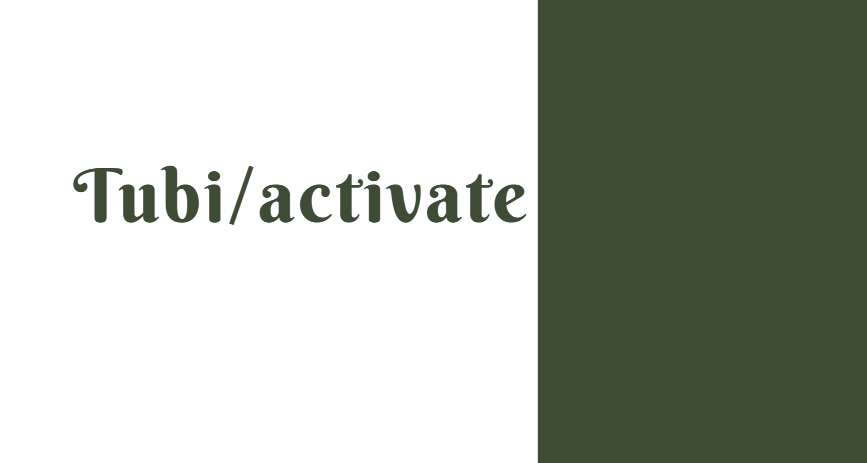 Tubi/activate