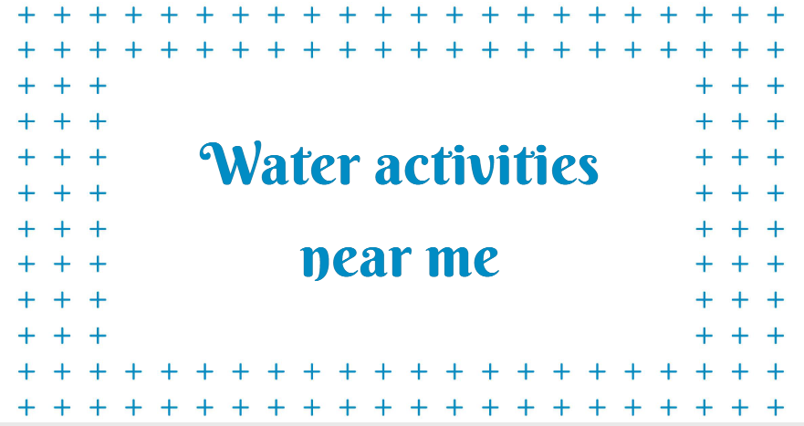 Water activities near me
