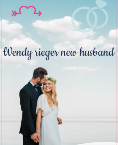 Wendy rieger new husband