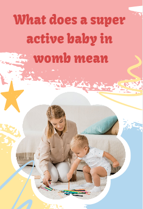 What does a super active baby in womb mean