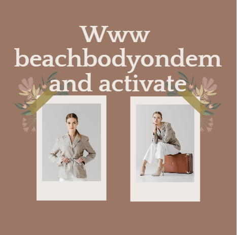 Www beachbodyondemand activate