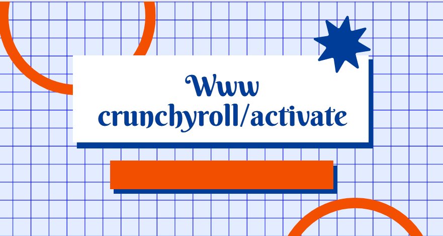 Www crunchyroll/activate