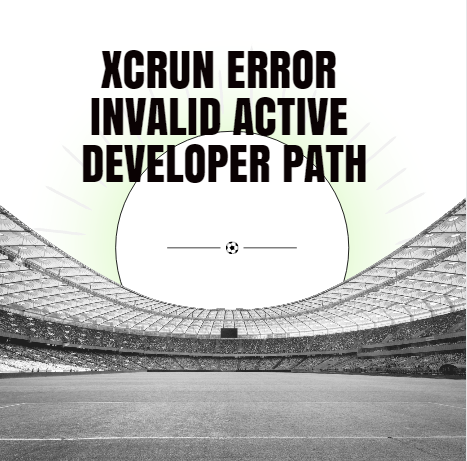 Xcrun error invalid active developer path
