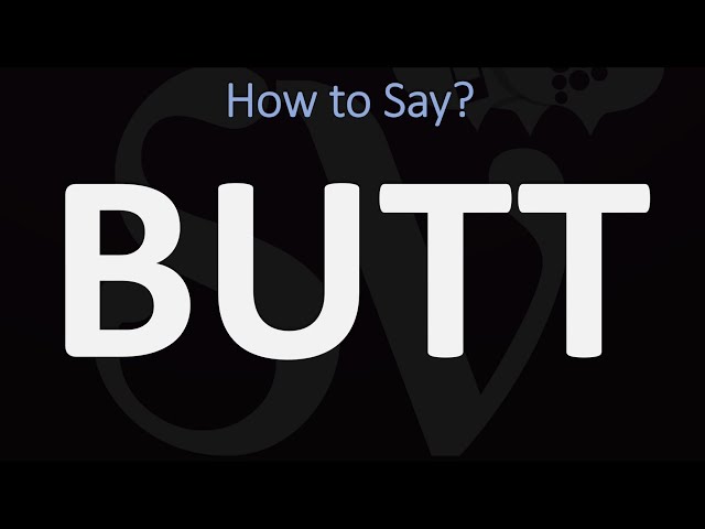 How to pronounce butt