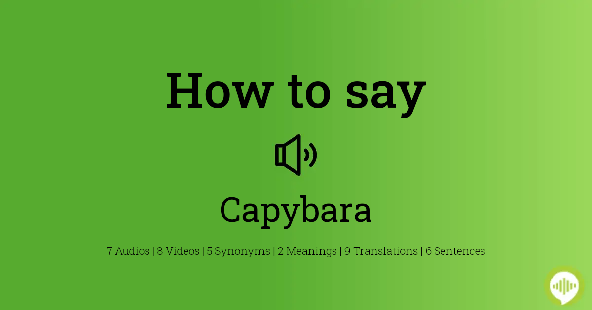 How to pronounce capybara